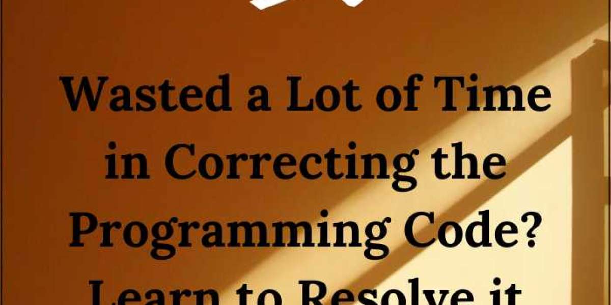 Wasted a Lot of Time in Correcting the Programming Code? Learn to Resolve it