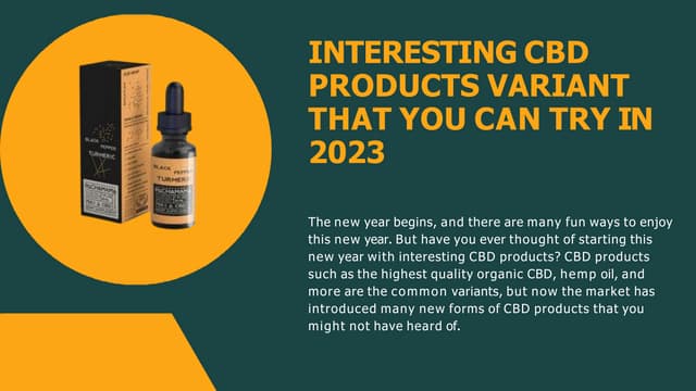 INTERESTING CBD PRODUCTS VARIANT THAT YOU CAN TRY IN 2023.pptx