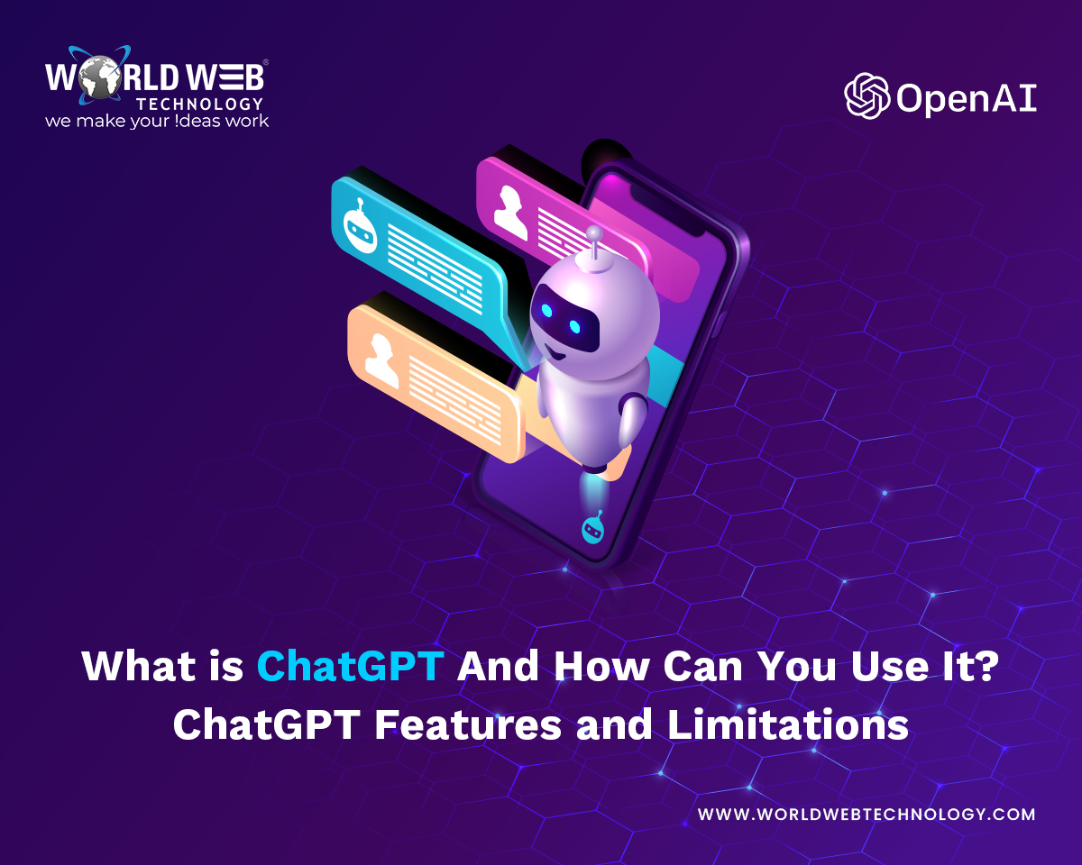 What is ChatGPT? How Can Use It? ChatGPT Features and Limitations