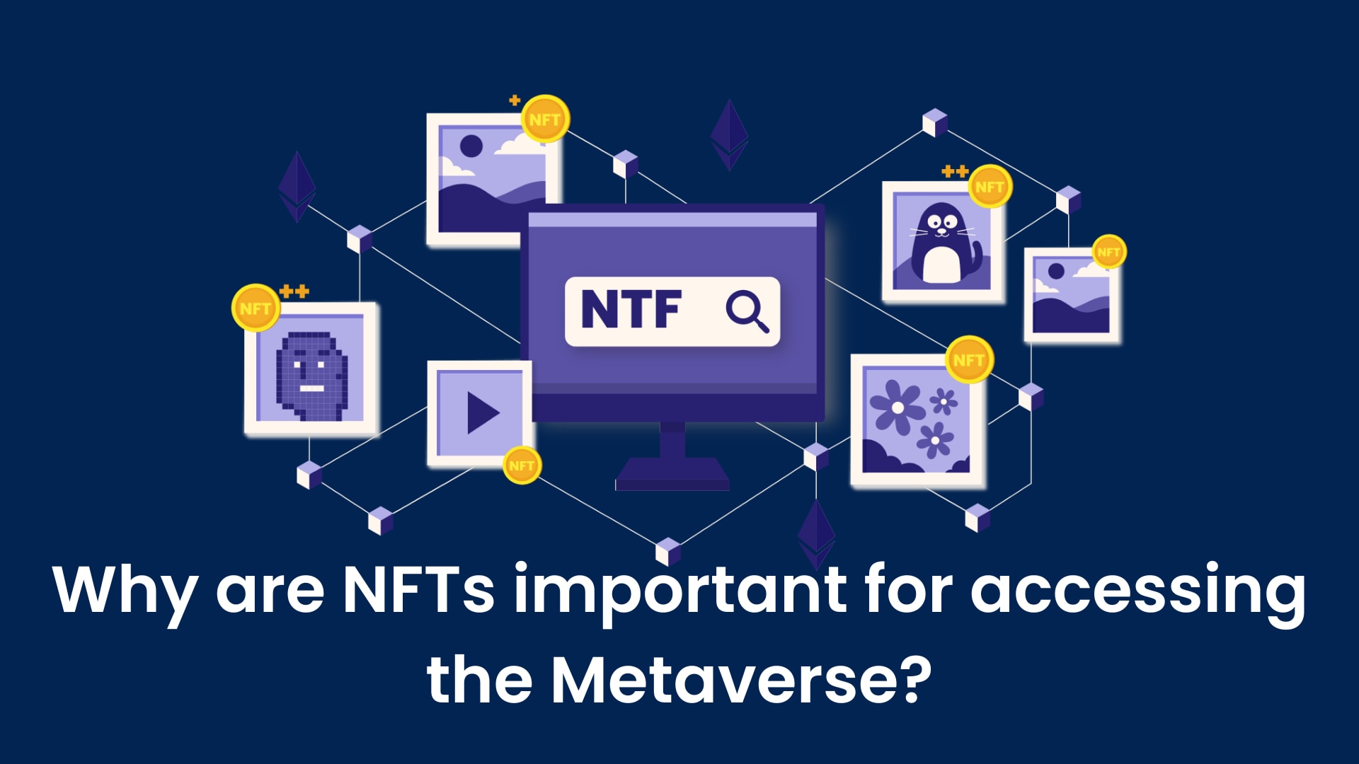 Why are NFTs important for accessing the Metaverse? | 01