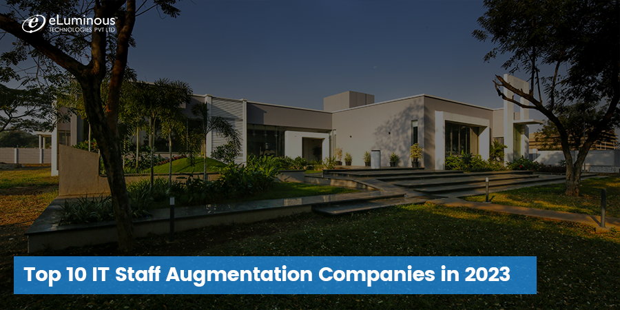 Top 10 IT Staff Augmentation Companies in 2023