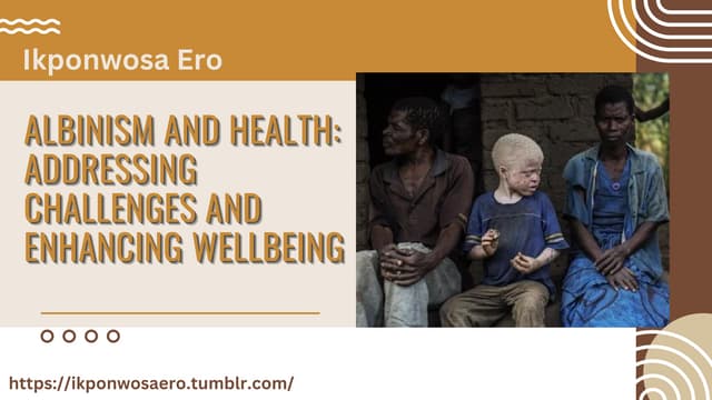 Empowering Voices: The Role of Advocacy in Promoting Albinism Health …