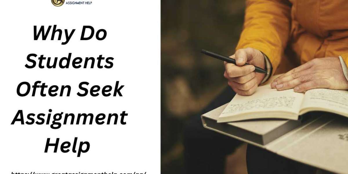 Why Do Students Often Seek Assignment Help