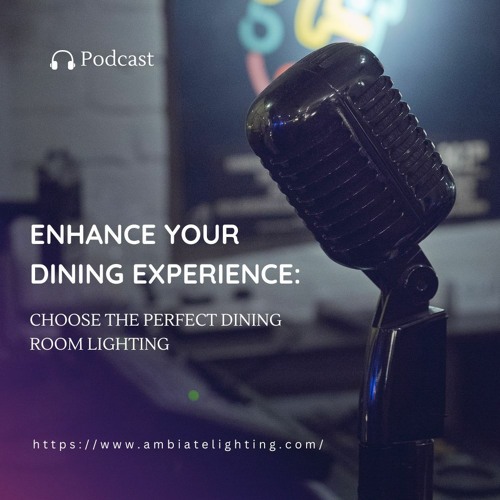 Stream Transform Your Dining Experience With The Perfect Lighting For Your Dining Room by Ambiate Lighting | Listen online for free on SoundCloud