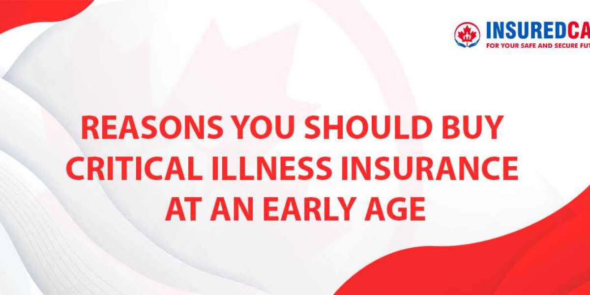 Reasons You Should Buy Critical Illness Insurance at an Early Age