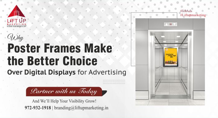Why Poster Frames Make the Better Choice over Digital Displays for Advertising - Liftupmarketing