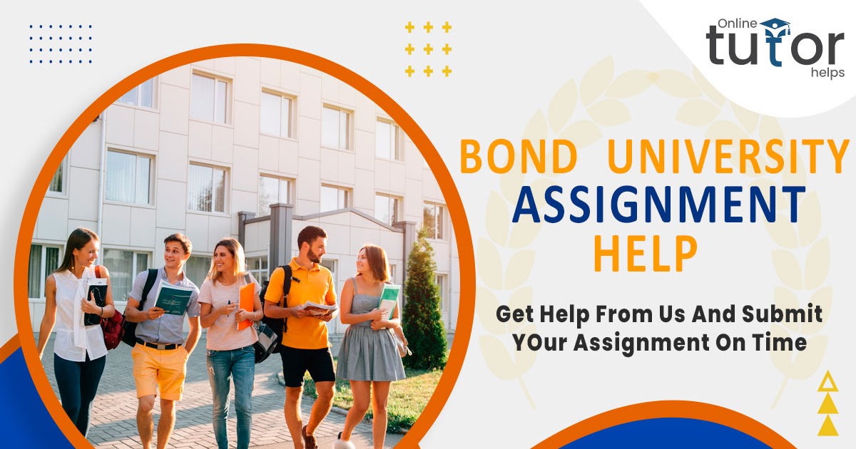 Bond University Assignment Help