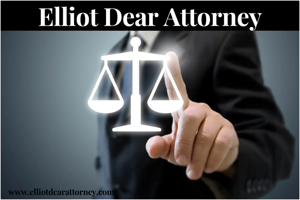 Elliot Dear Attorney| Knowledge and Expertise to Solve Your Legal Issues