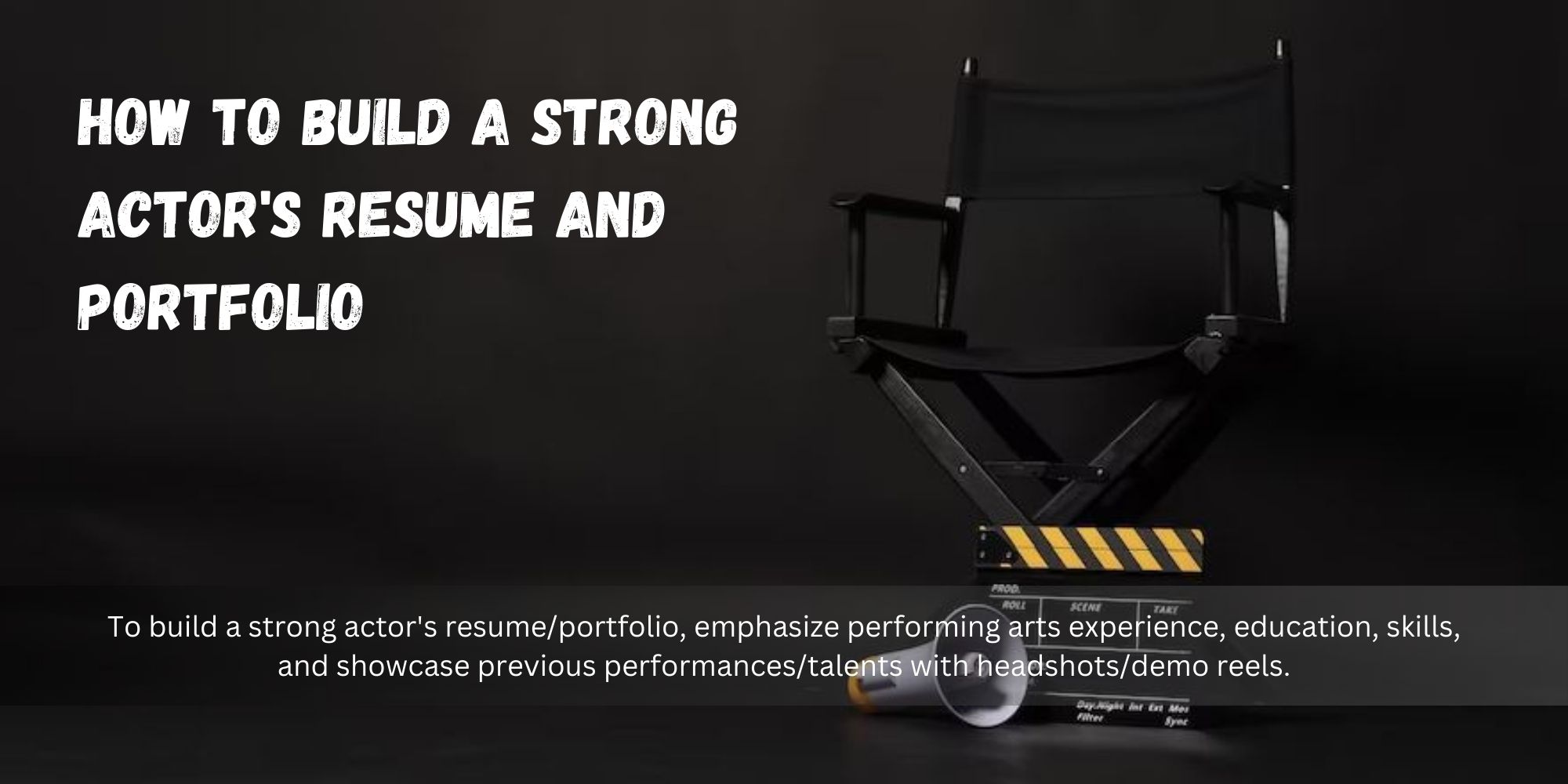 How To Build A Strong Actor’s Resume And Portfolio – Enzo Zelocchi