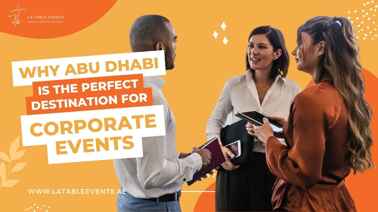 Why Abu Dhabi is the Perfect Destination for Corporate Events
