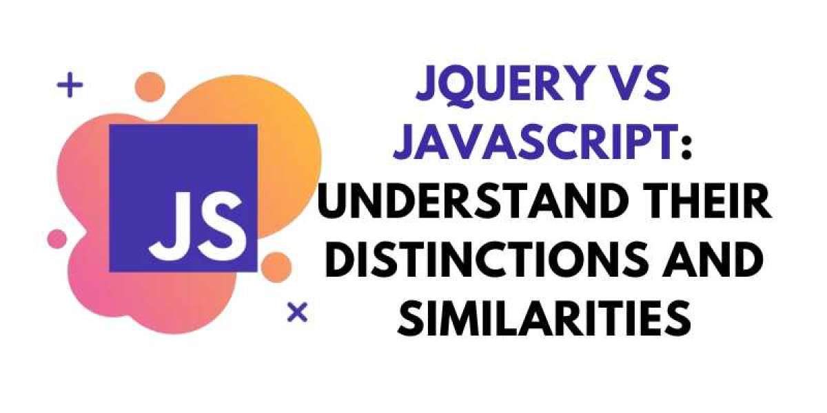 jQuery vs JavaScript: Understand their Distinctions and Similarities