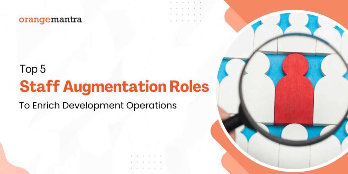 Top 5 Staff Augmentation Roles To Enrich Development Operations