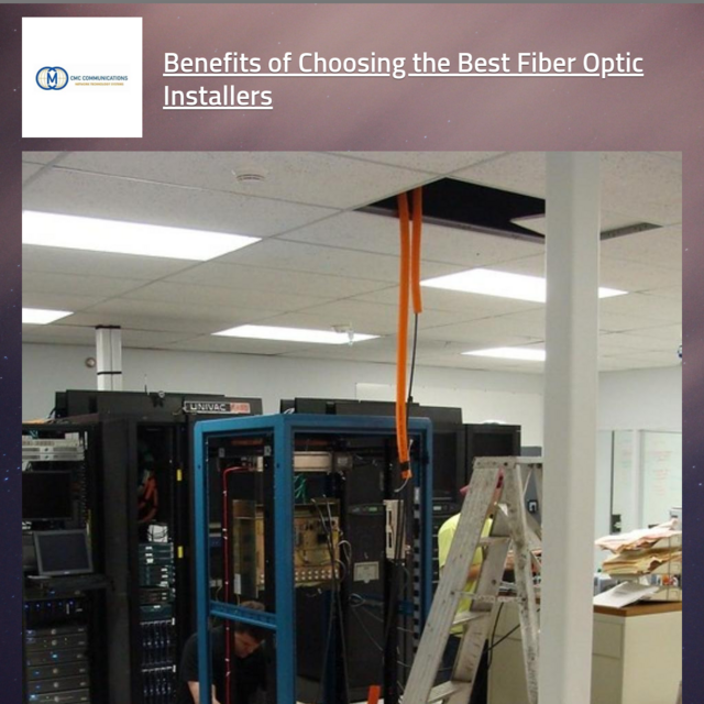 Benefits of Choosing the Best Fiber Optic Installers
