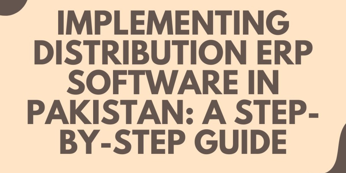 Implementing Distribution ERP Software in Pakistan: A Step-by-Step Guide