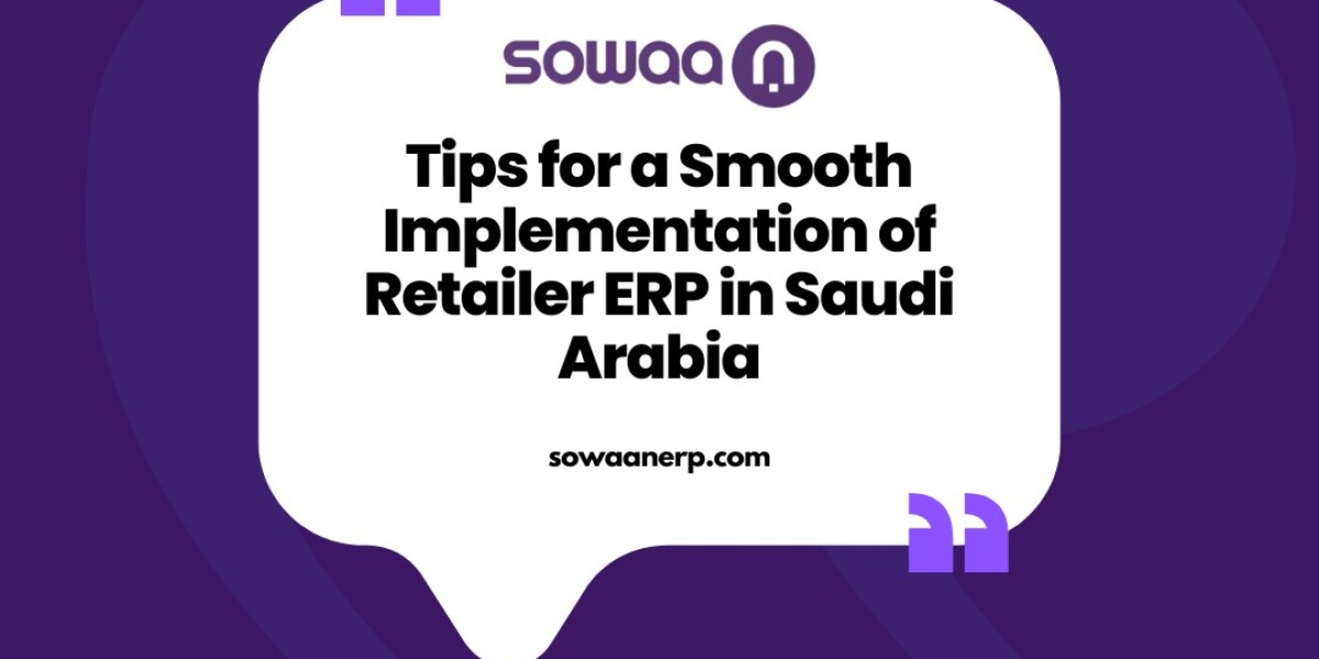 Tips for a Smooth Implementation of Retailer ERP in Saudi Arabia