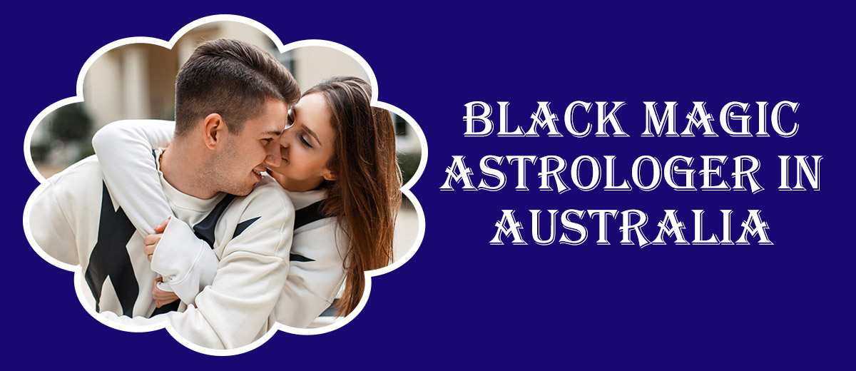 Black Magic Astrologer in Brisbane | Black Magic Specialist