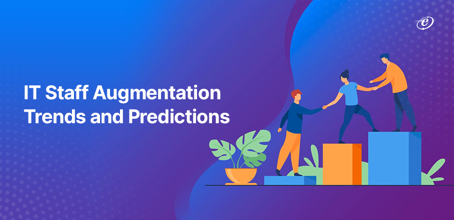 IT Staff Augmentation: Future Trends and Predictions