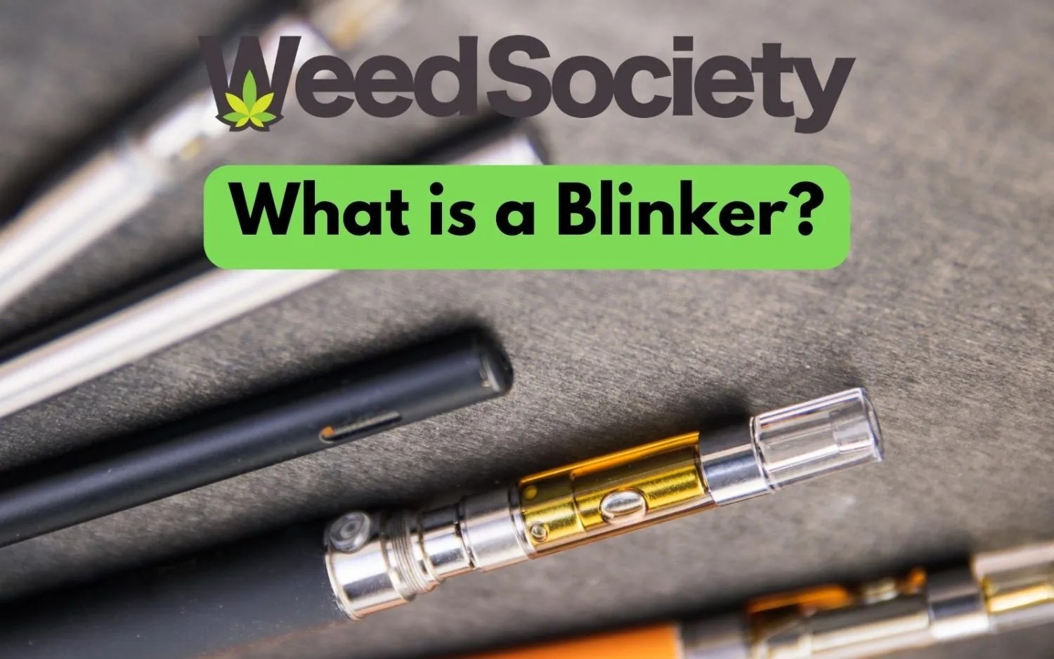 What Is A Blinker? Everything You Need to Know | WeedSociety