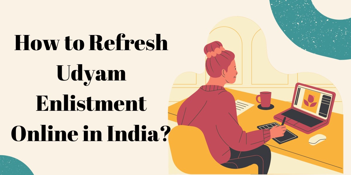 How to Refresh Udyam Enlistment Online in India?