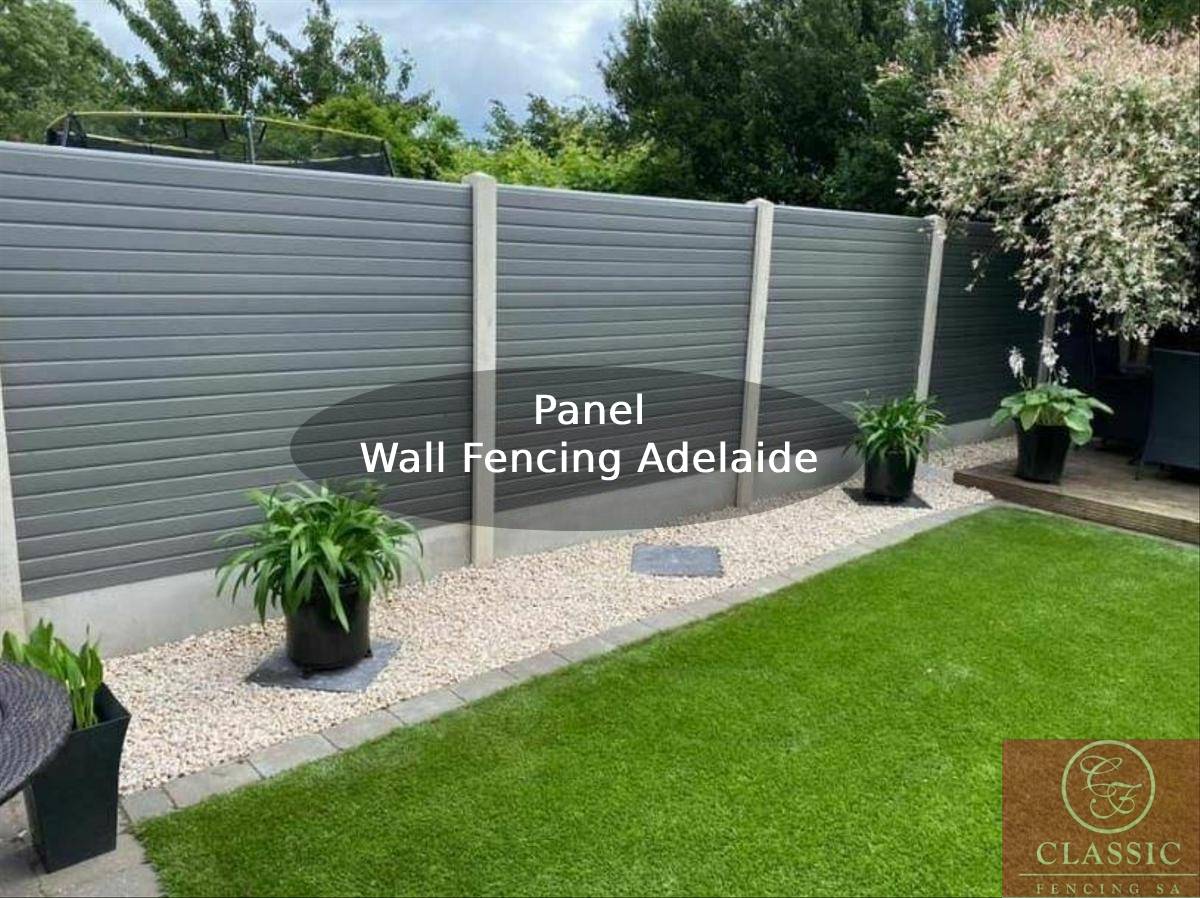 Top 5 Benefits of Panel Wall Fencing Adelaide - Lore Blogs
