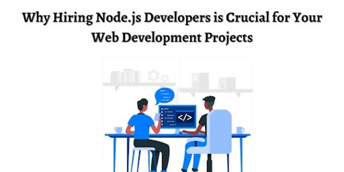 Why Hiring Node.js Developers is Crucial for Your Web Development Projects