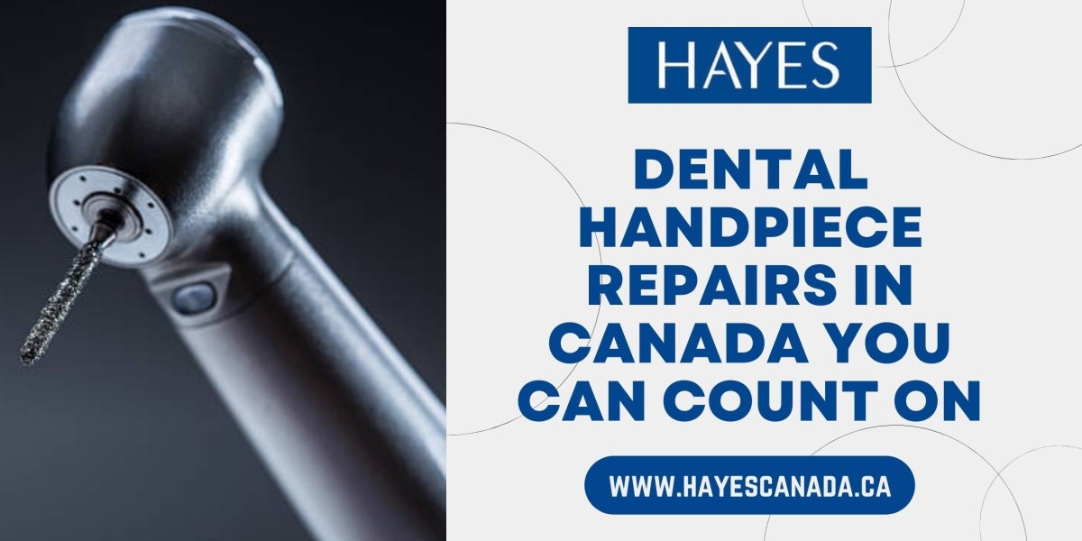 Dental Handpiece Repair in Canada You Can Count On