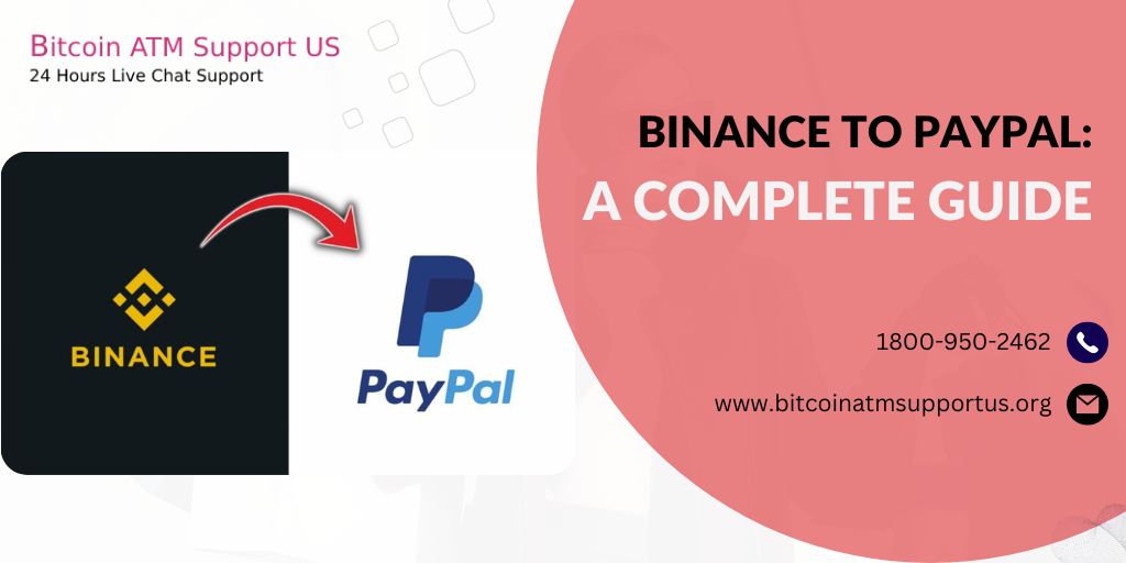 Binance to PayPal: A Complete Guide – Bitcoin ATM Support US