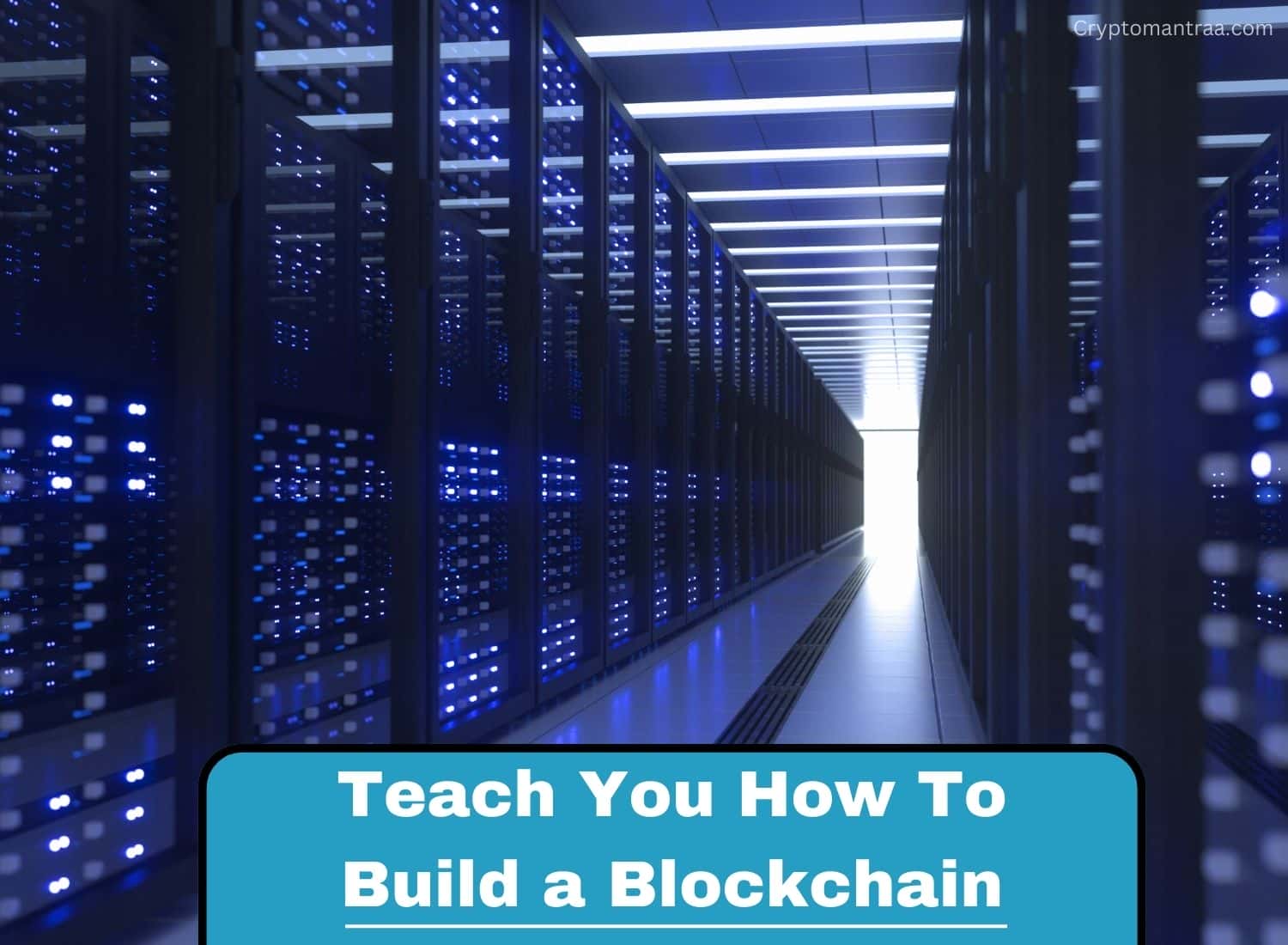 Learn How To Build A Blockchain | Step-by-Step Guide