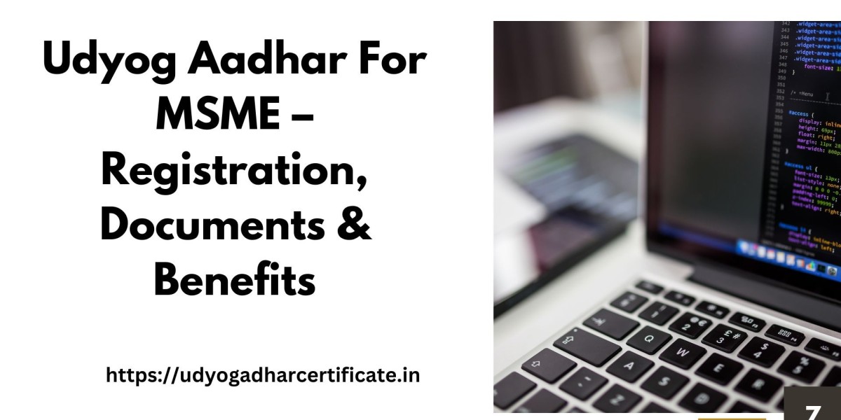 Udyog Aadhar For MSME – Registration, Documents & Benefits