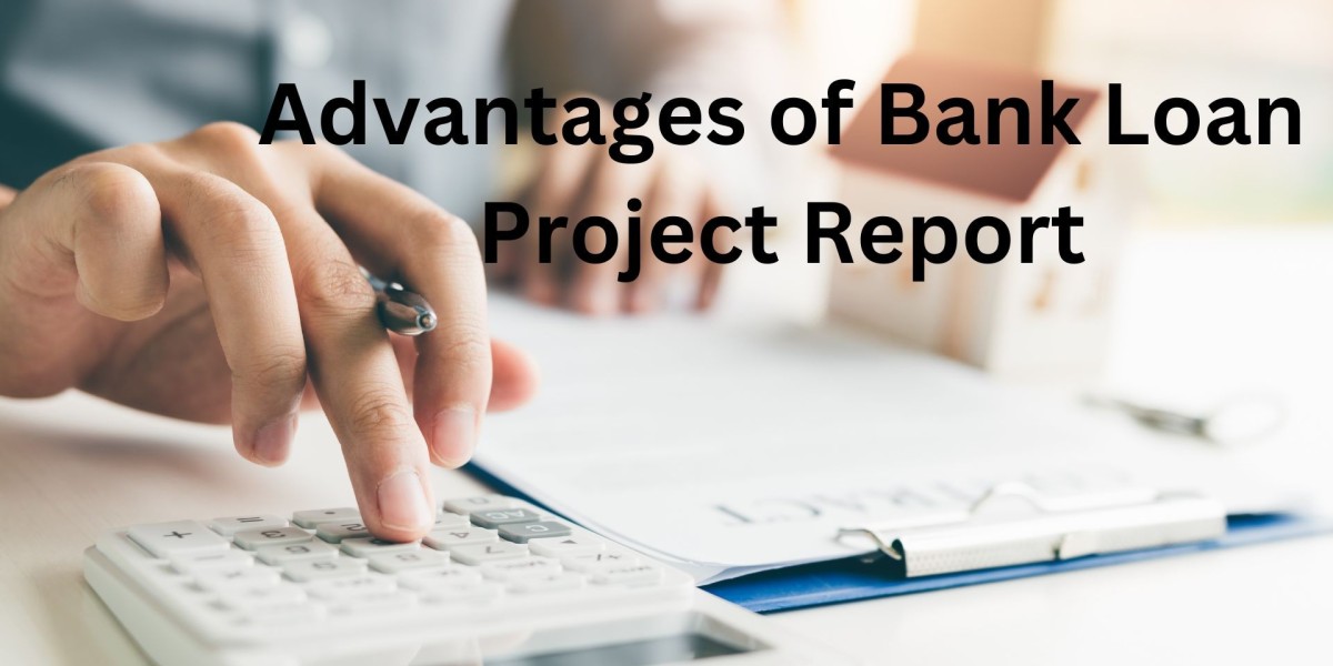 Advantages of Bank Loan Project Report