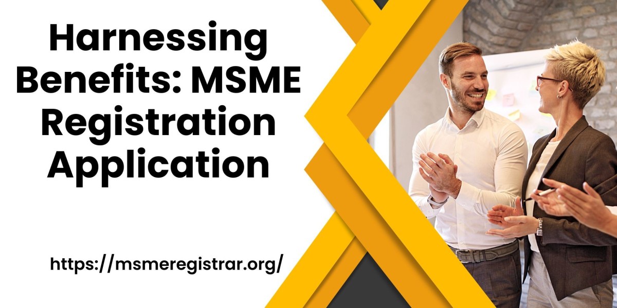 Harnessing Benefits: MSME Registration Application