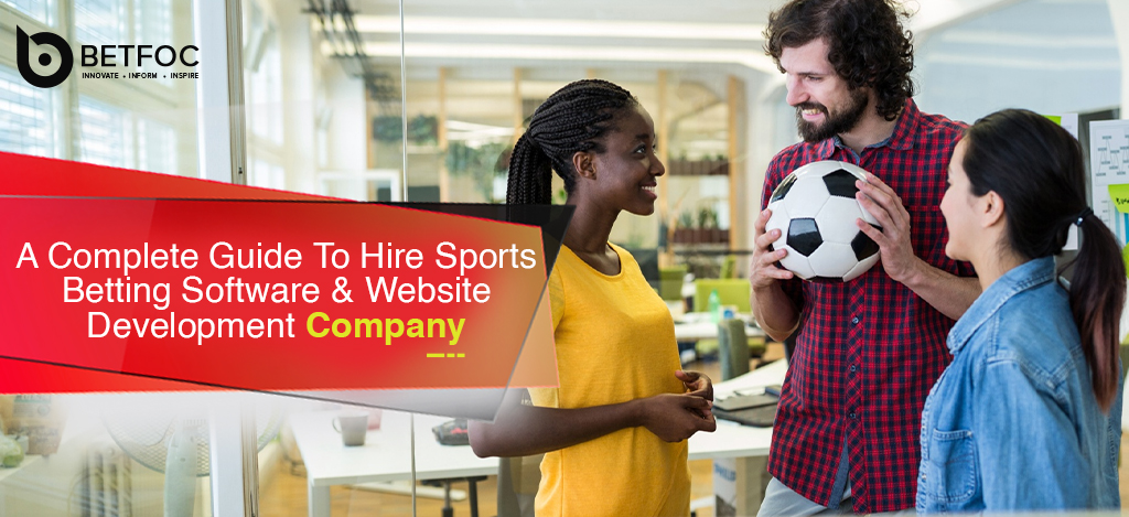 Hiring a Sports Betting Software & Website Development Company