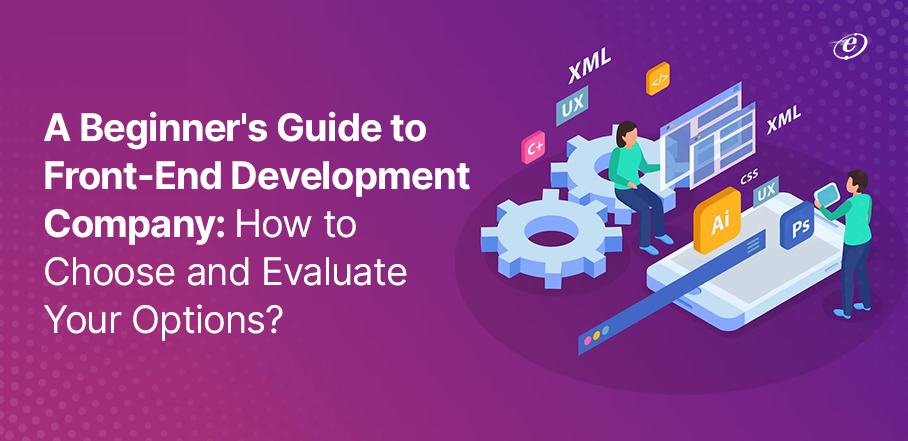 A Beginner's Guide to Front End Development Company