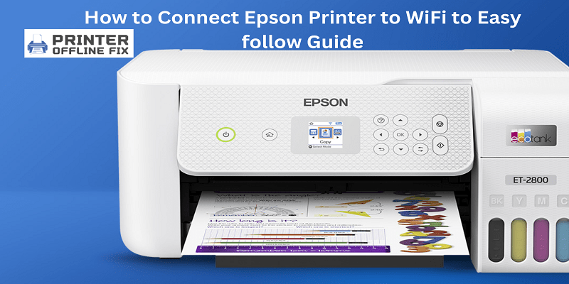 Connect Epson Printer to WiFi Easily [Fix 100%]