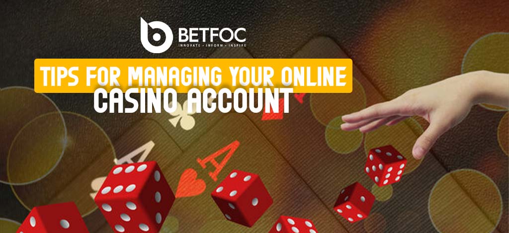 Tips For Managing Your Online Casino Account