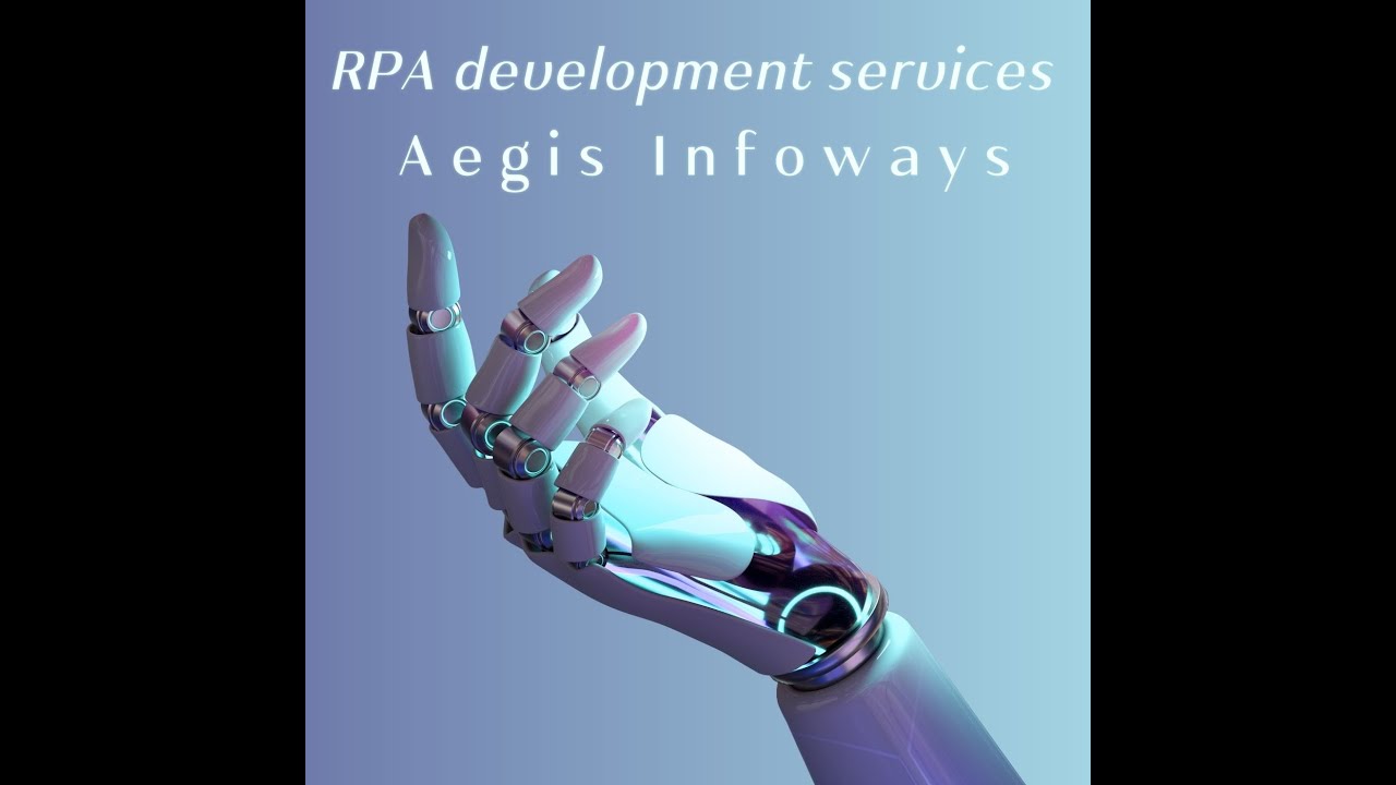 RPA Development Services by Aegis Infoways: Streamline Your Business with Automation - YouTube