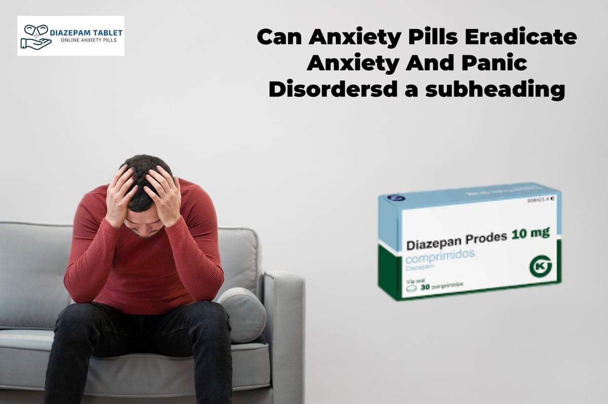 Can Anxiety Pills Eradicate Anxiety and Panic Disorders...