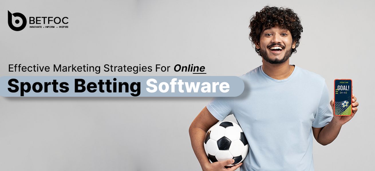 Effective Marketing Strategies For Online Sports Betting Software Providers  — Swati Lalwani