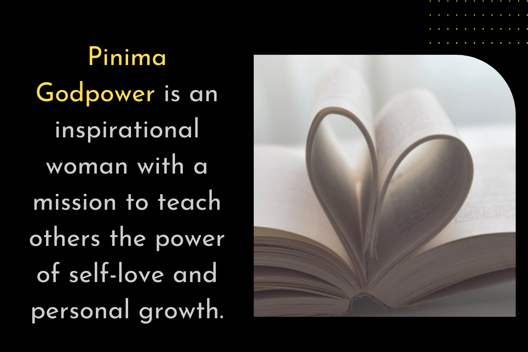 Pinima Godpower — Pinima Godpower's Insights on Self-Love, Personal...