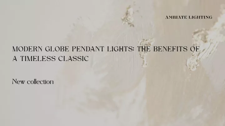 PPT - Modern Globe Pendant | Lights The Benefits of a Timeless Classic PowerPoint Presentation - ID:12292380