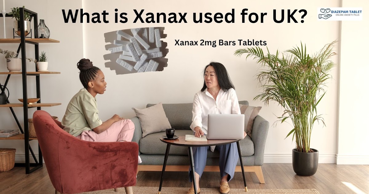 What is Xanax used for UK?