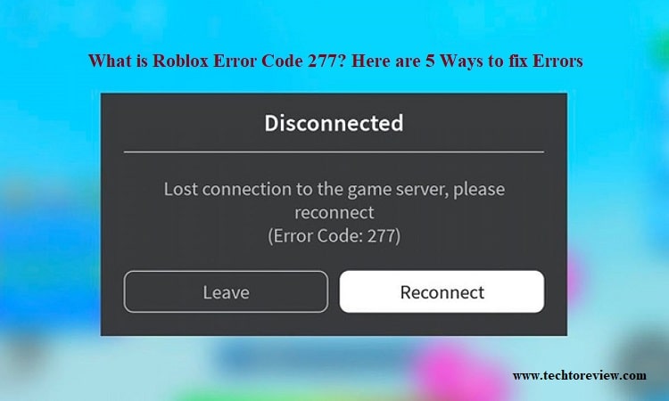 What Is Roblox Error Code 277? Here are 5 Ways To Fix Errors