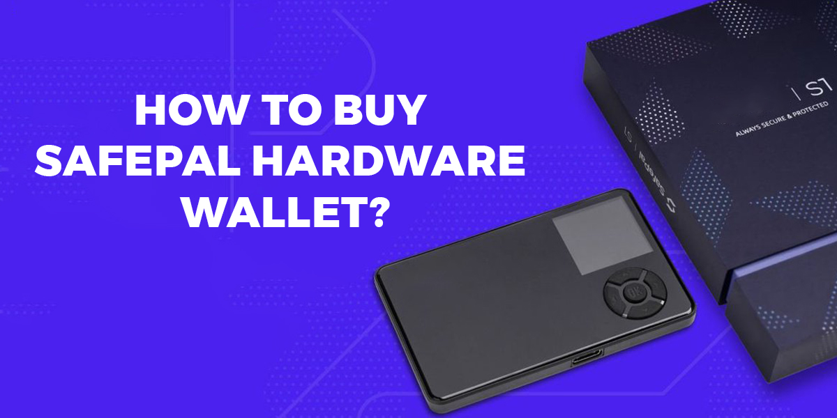 How To Buy Safepal Hardware Wallet?