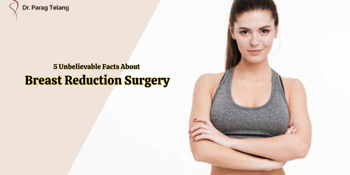 5 Unbelievable Facts About Breast Reduction Surgery