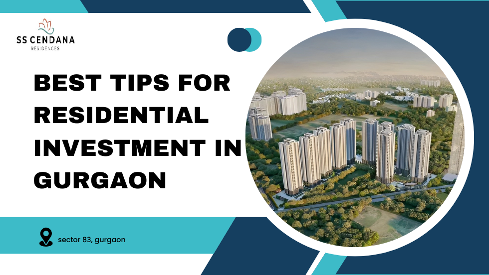 Best Tips for residential investment in Gurgaon - SS Group Projects