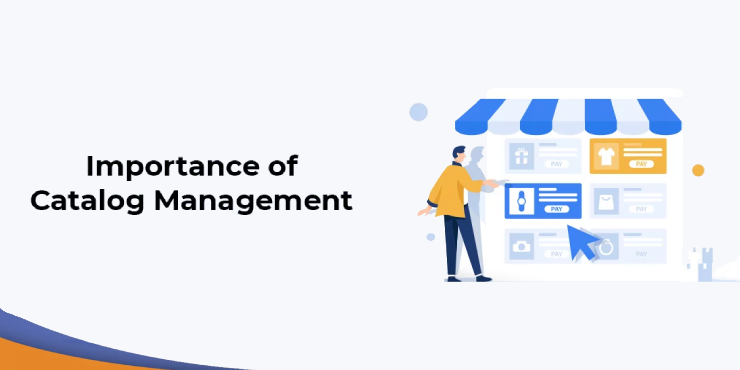 Why Is Catalog Management in Ecommerce Important This 2022?