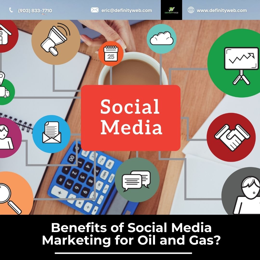 What Are the Benefits of Social Media Marketing for Oil and Gas? – Definity Web