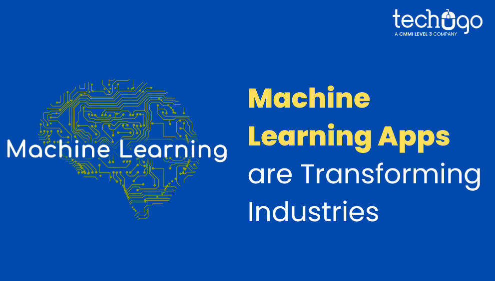 Machine Learning Apps are Transforming Industries