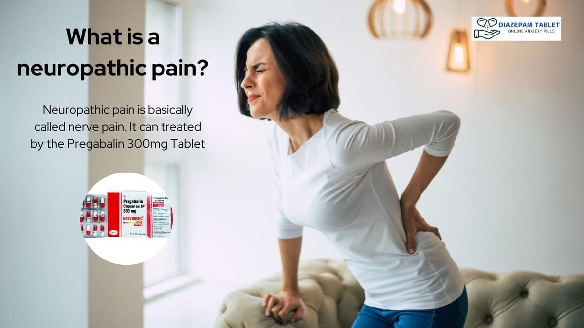 What is a neuropathic pain? - pregabalin