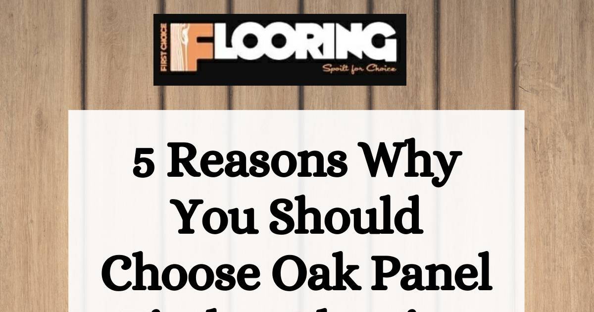 5 Reasons Why You Should Choose Oak Panel Timber Flooring.pdf | DocHub